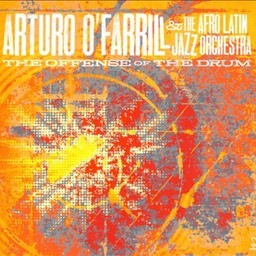 Arturo O'Farrill & The Afro-Latin Jazz Orchestra "The Offense of the Drum"
