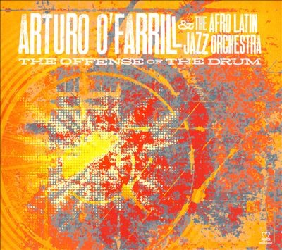 Arturo O'Farrill & The Afro-Latin Jazz Orchestra "The Offense of the Drum"