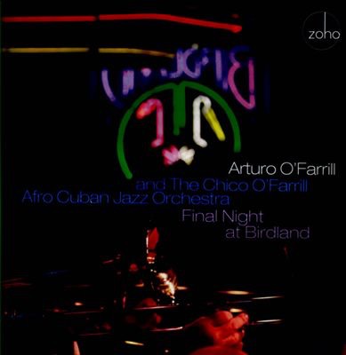 Arturo O'Farrill / Chico O'Farrill & His Afro-Cuban Jazz Orchestra "Final Night At Birdland"