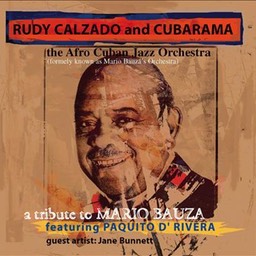 Paquito d'Rivera / Rudy Calzado & Cubarama  "A Tribute To Mario Bauza"