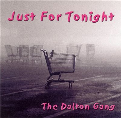 Dalton Gang "Just for Tonight"