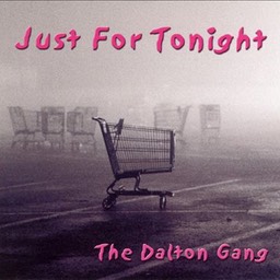 Dalton Gang "Just for Tonight"
