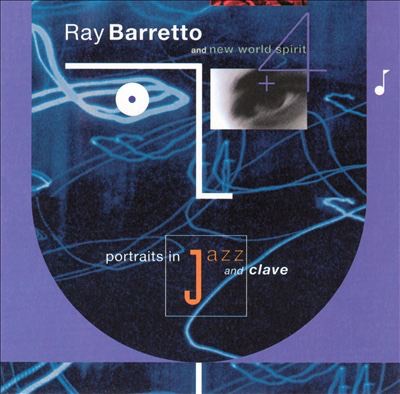 Ray Barretto & New World Spirit "Portraits in Jazz and Clave"