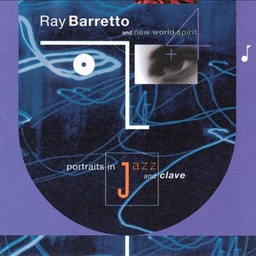 Ray Barretto & New World Spirit "Portraits in Jazz and Clave"